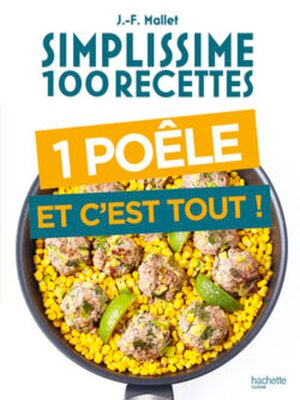 cover image of Simplissime 100 recettes Une poêle et c'est tout